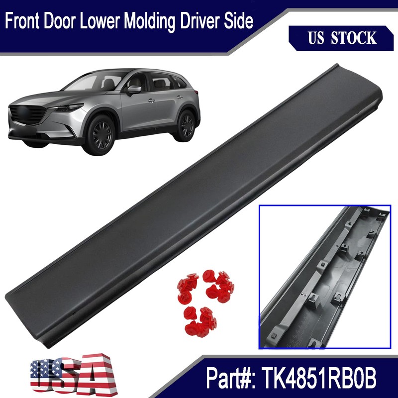 Front Door Lower Molding Driver Side TK4851RB0B For Mazda CX-9 2016-2023 2.5L